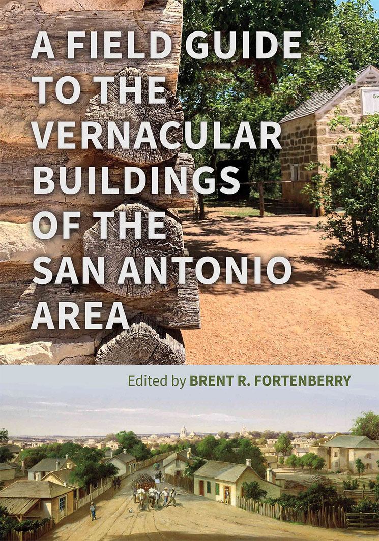 Book cover of "A Field Guide to the Vernacular Buildings of the San Antonio Area" edited by Brent R. Fortenberry