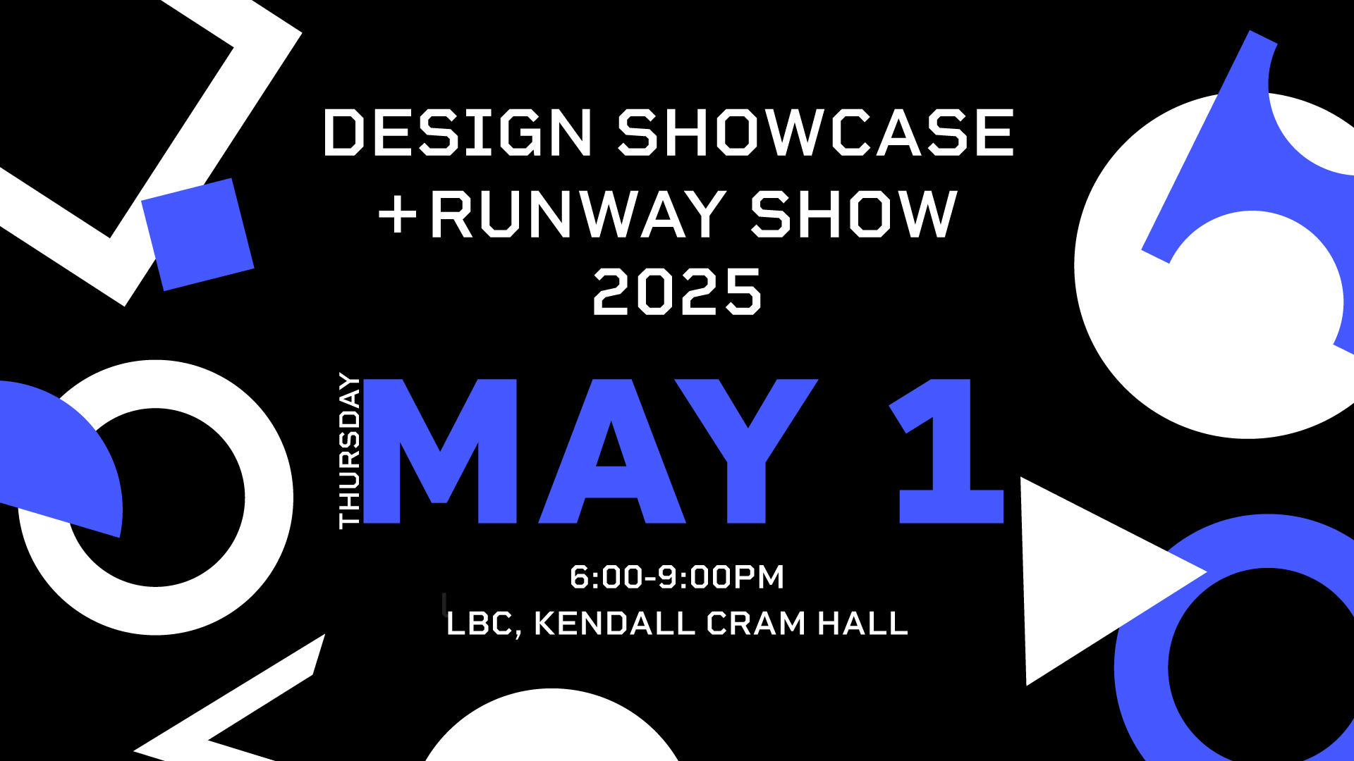 Digital poster for 2025 Design Showcase + Runway Show on May 1.
