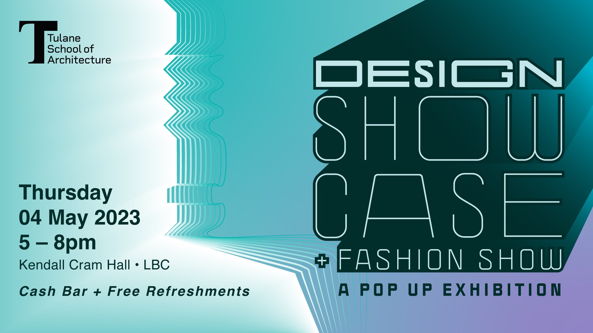 Digital poster with the worlds "Design Showcase and Fashion Show, A Pop Up Exhibition, Thursday, May 4, 2023, 5 - 8 pm."
