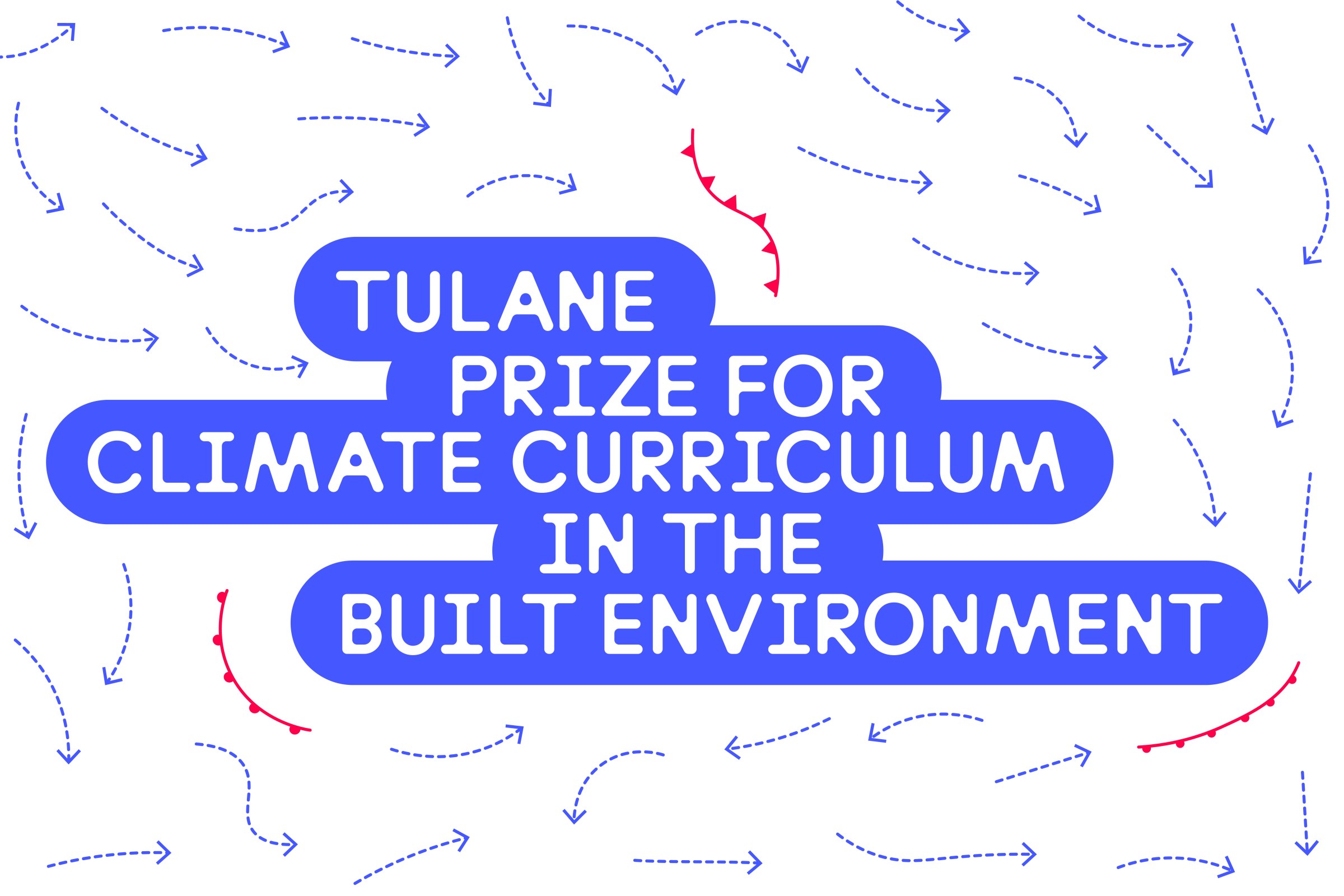 Graphic with text reading Tulane prize for climate curriculum in the built environment