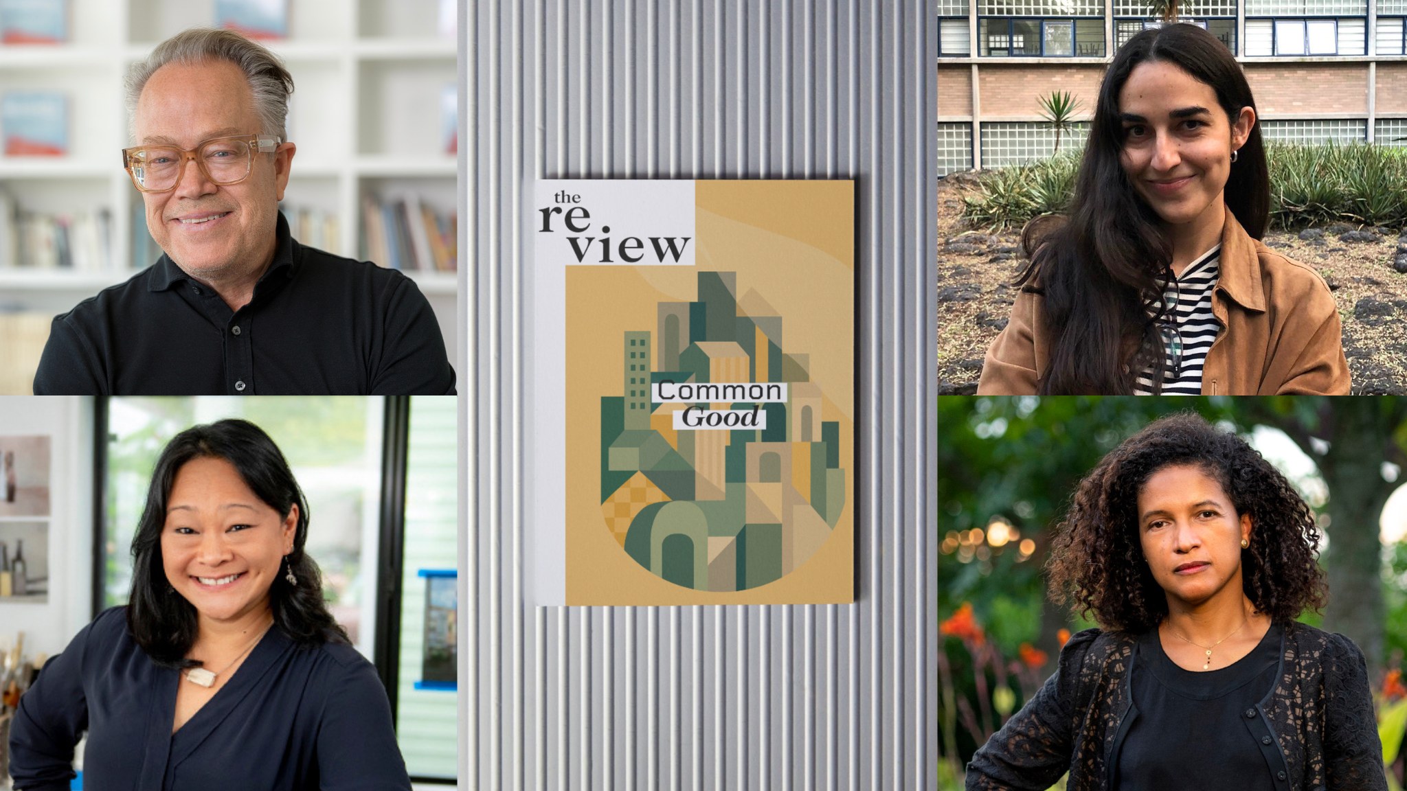 Headshots of Marlon Blackwell, Tiffany Lin, Andrea Bardon de Tena, and Margarita Jover, and a photo of the cover of The ReView book "Common Good."